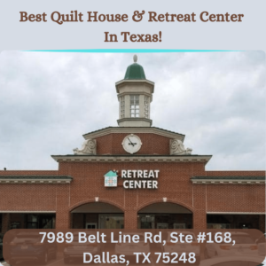 Best Quilt House & Retreat Center In Texas!