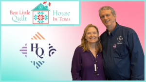 About Pam and Chuck Wingate Best Little Quilt House In Texas