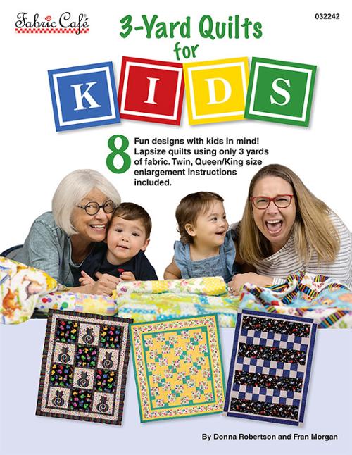 3-Yard Quilts for Kids Book FC 032242 by Donna Robertson for Fabric Cafe