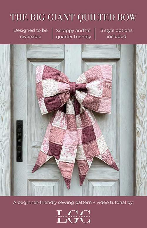 The Big Giant Quilted Bow Pattern LGC TBGQB by Lindsey Wilson for Lindsey Grace Creates